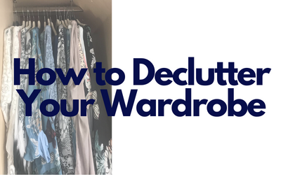 How to Declutter your Wardrobe – Step by Step